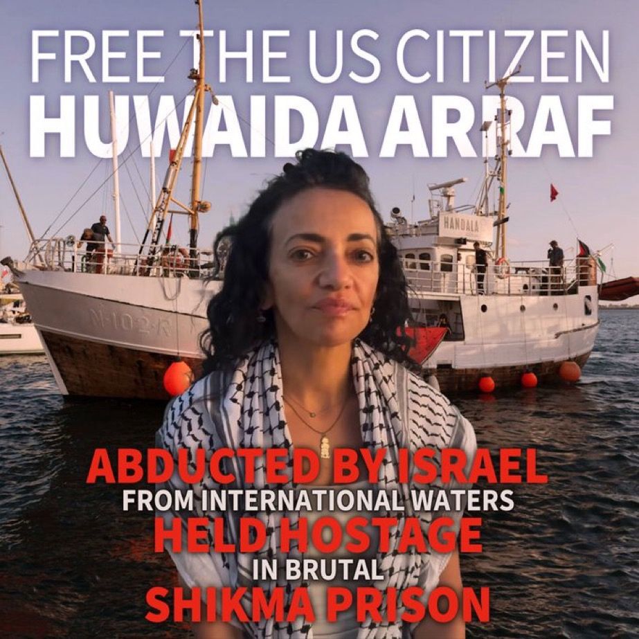 Israel released all the other US citizens, but is refusing to release Huwaida Arraf because she is a Palestinian. She is being held in the notoriously brutal Shikma Prison.